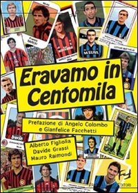 Immagine copertina libro Eravamo in centomila. Un secolo di derby sotto la Madonnina