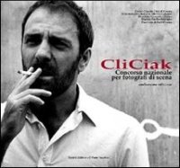 Immagine copertina libro CliCiak 2008. Fotografi di scena del cinema italiano. Ediz. illustrata