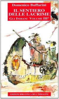 Immagine copertina libro Il sentiero delle lacrime. Storia degli indiani. Vol. 3