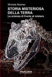Immagine copertina libro Storia misteriosa della terra. La scienza di fronte al mistero