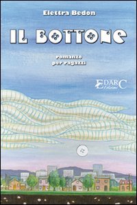 Immagine copertina libro Il bottone. Ediz. illustrata