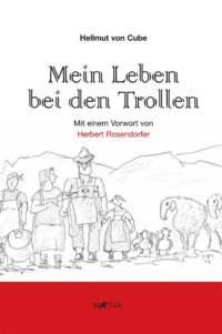 Immagine copertina libro Mein Leben bei den Trollen ein Südtirol. Satire aus den Sechzigerjahren
