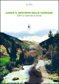 Immagine copertina libro Lungo il sentiero delle carogne (oltre si estende la selva)