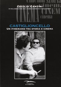 Immagine copertina libro Costiglioncello. Un itinerario tra storia e cinema