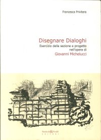 Immagine copertina libro Disegnare dialoghi (opere di Giovanni Michelucci). Ediz. illustrata