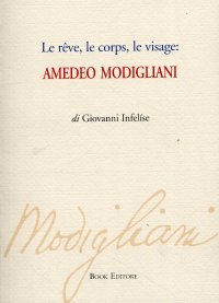 Immagine copertina libro Le rêve, le corps, le visage. Amedeo Modigliani