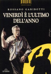 Immagine copertina libro Venerdì è l'ultimo giorno dell'anno