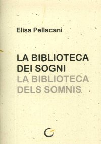 Immagine copertina libro La biblioteca dei sogni. Testo catalano a fronte. Ediz. illustrata