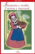Immagine copertina libro Fantasia e realtà. Cucina e racconti