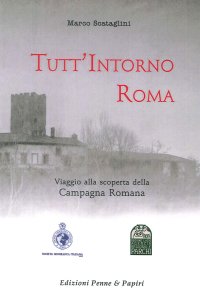 Immagine copertina libro Tutt'intorno Roma. Viaggio alla scoperta della campagna romana