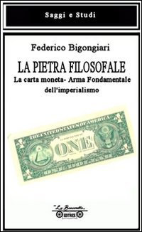 Immagine copertina libro La pietra filosofale. La carta moneta. Arma fondamentale dell'imperialismo