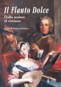 Immagine copertina libro Il flauto dolce. Dallo scolaro al virtuoso