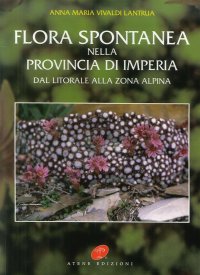 Immagine copertina libro Flora spontanea nella provincia di Imperia dal litorale alla zona alpina. Ediz. illustrata
