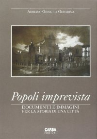 Immagine copertina libro Popoli imprevista. Documenti e immagini per la storia di una città
