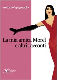 Immagine copertina libro La mia amica Morel e altri racconti
