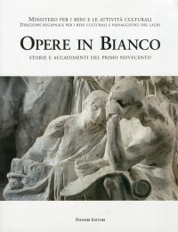 Immagine copertina libro Opere in bianco. Storie e accadimenti del primo Novecento. Ediz. illustrata