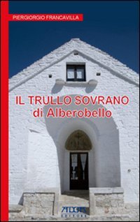 Immagine copertina libro Alberobello. Il trullo sovrano