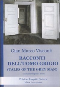 Immagine copertina libro Racconti dell'uomo grigio-Tales of the grey man. Testo inglese a fronte