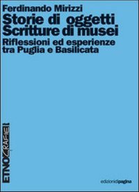 Immagine copertina libro Storie di oggetti. Scritture di musei. Riflessioni ed esperienze tra Puglia e Basilicata