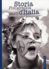 Immagine copertina libro Storia fotografica d'Italia (1986-2008). Tangentopoli, movimenti giovanili, nuovi poteri. Ediz. illustrata. Vol. 5