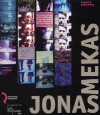 Immagine copertina libro Jonas Mekas. 6 opere di Jonas Mekas. Catologo della mostra (Lucca, 11 ottobre-2 novembre 2008). Ediz. illustrata