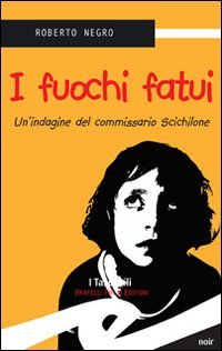 Immagine copertina libro I fuochi fatui. Un'indagine del commissario Scichilone