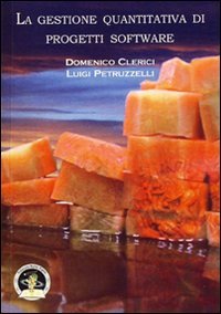 Immagine copertina libro La gestione quantitativa di progetti software. Ediz. illustrata