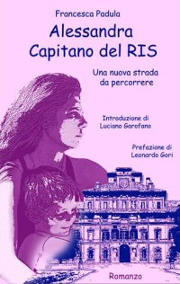 Immagine copertina libro Alessandra capitano del RIS. Una nuova strada da percorrere