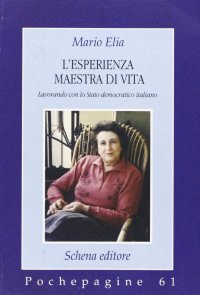 Immagine copertina libro L'esperienza maestra di vita. Lavorando con lo Stato democratico italiano