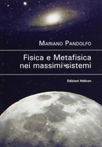 Immagine copertina libro Fisica e metafisica nei massimi sistemi