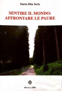 Immagine copertina libro Sentire il mondo. Affrontare le paure