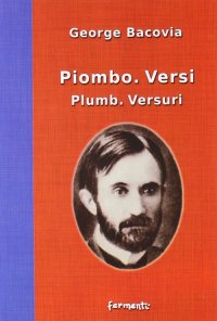 Immagine copertina libro Piombo. Versi-Plumb. Versuri. italiana e rumena
