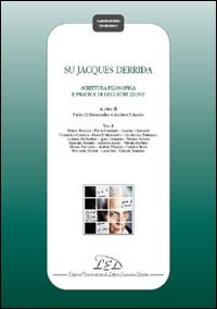 Immagine copertina libro Su Jacques Derrida. Scrittura filosofica e pratica di decostruzione