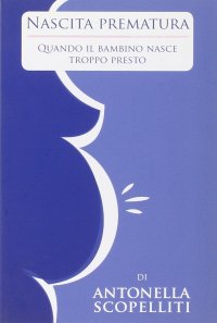 Immagine copertina libro Nascita prematura. Quando il bambino nasce troppo presto