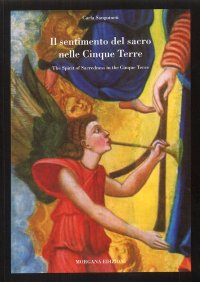 Immagine copertina libro Il sentimento del sacro nelle Cinque Terre. Catalogo della mostra. Ediz. italiana e inglese