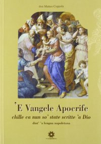 Immagine copertina libro 'E Vangele Apocrife. Chille ca nun so' state scritte 'a Dio