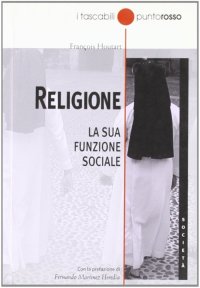 Immagine copertina libro Religione. La sua funzione sociale