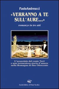 Immagine copertina libro «Verranno a te sull'aure...». Romanzo in tre atti