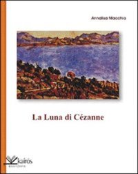 Immagine copertina libro La luna di Cézanne