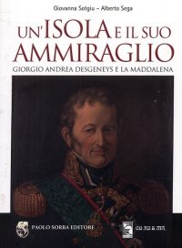 Immagine copertina libro Un'isola e il suo ammiraglio. Giorgio Andrea Desgeneys e La Maddalena
