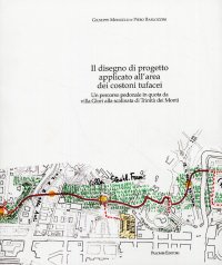 Immagine copertina libro Il disegno di progetto applicato all'area dei costoni tufacei. Un percorso pedonale in quota da villa Glori alla scalinata di Trinità dei Monti