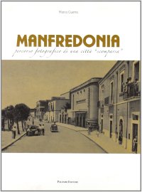 Immagine copertina libro Manfredonia. Percorso fotografico di una città scomparsa