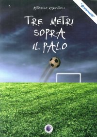 Immagine copertina libro Tre metri sopra il palo