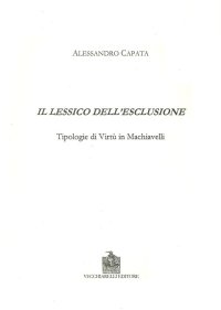 Immagine copertina libro Il lessico dell'esclusione. Tipologie di virtù in Machiavelli