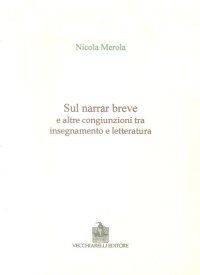 Immagine copertina libro Sul narrar breve e altre congiunzioni tra insegnamento e letteratura
