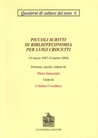 Immagine copertina libro Piccoli scritti di biblioteconomia per Luigi Crocetti (10 marzo 2007-10 marzo 2008)