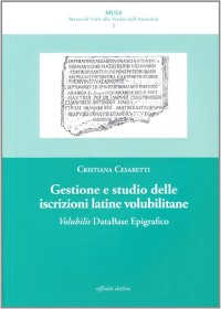 Immagine copertina libro Gestione e studio delle iscrizioni latine volubilitane. Volubilis database epigrafico