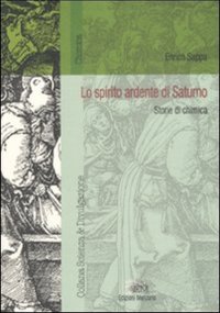 Immagine copertina libro Lo spirito ardente di Saturno. Storie di chimica