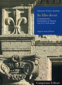 Immagine copertina libro In lilio decor. Committenze farnesiane in Tuscia tra XVI e XVII secolo