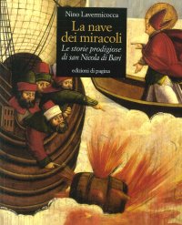 Immagine copertina libro La nave dei miracoli. Le storie prodigiose di San Nicola di Bari